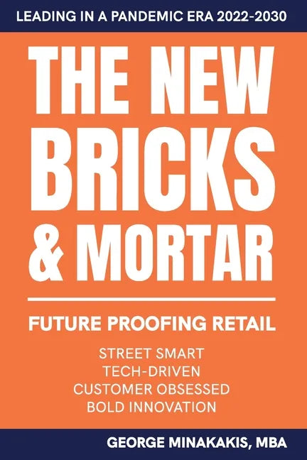 The New Bricks & Mortar: Future Proofing Retail - Paperback