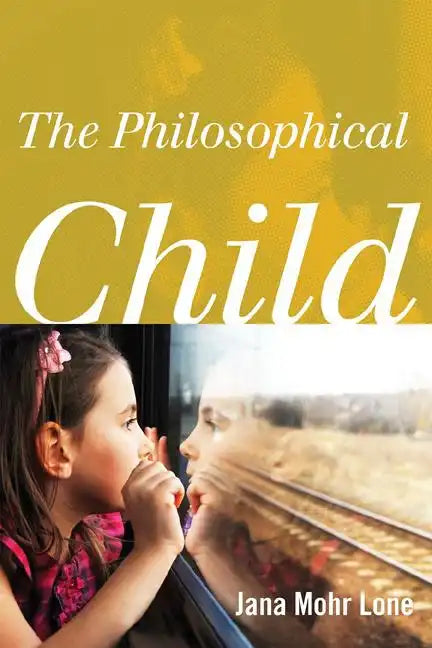The Philosophical Child - Hardcover