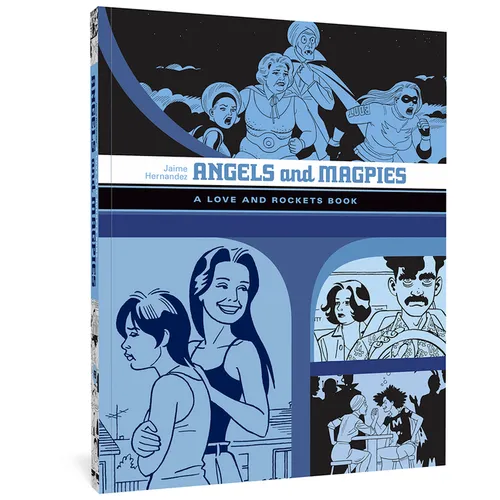 Angels and Magpies: A Love and Rockets Book - Paperback