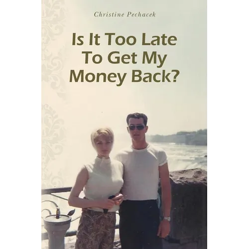 Is It Too Late To Get My Money Back? - Paperback