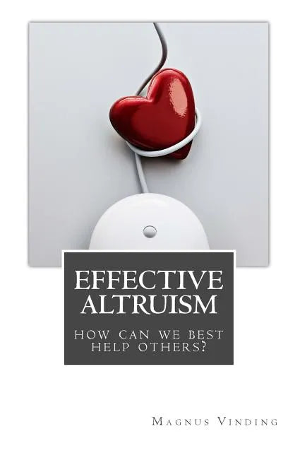 Effective Altruism: How Can We Best Help Others? - Paperback