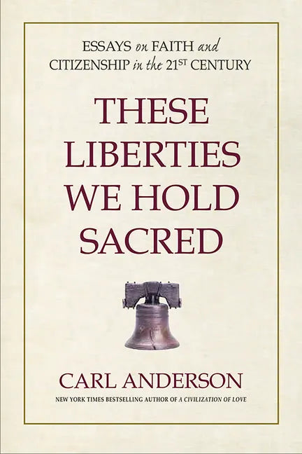 These Liberties We Hold Sacred: Essays on Faith and Citizenship in the 21st Century - Hardcover
