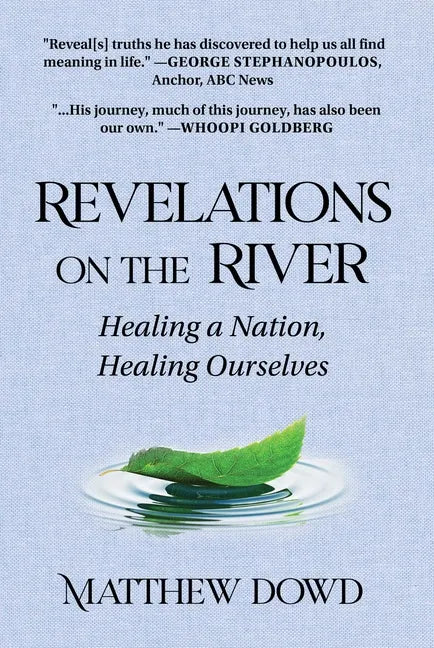 Revelations on the River: Healing a Nation, Healing Ourselves - Hardcover