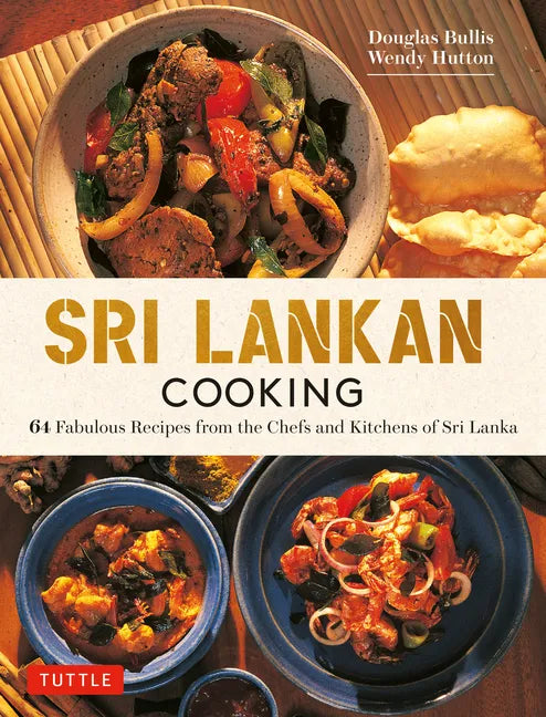Sri Lankan Cooking: 64 Fabulous Recipes from the Chefs and Kitchens of Sri Lanka - Hardcover