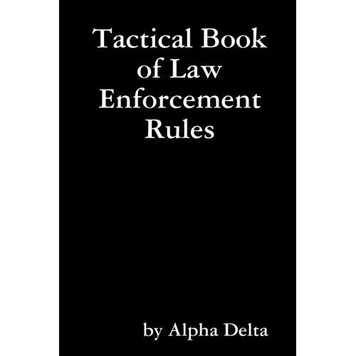 Tactical Book of Law Enforcement Rules - Paperback