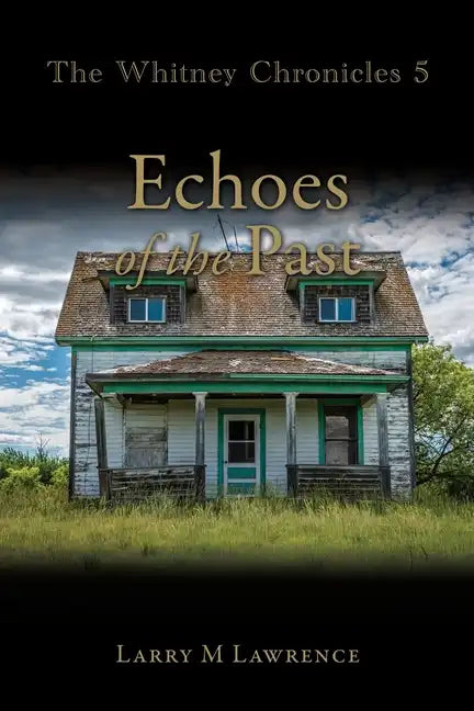 The Whitney Chronicles 5: Echoes of the Past - Paperback