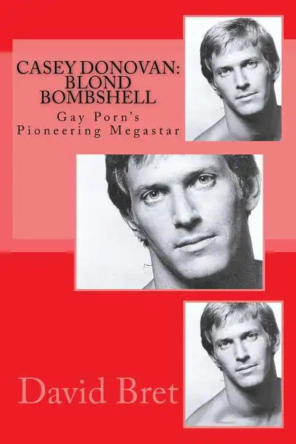 Casey Donovan: Blond Bombshell: Gay Porn's Pioneering Megastar - Paperback