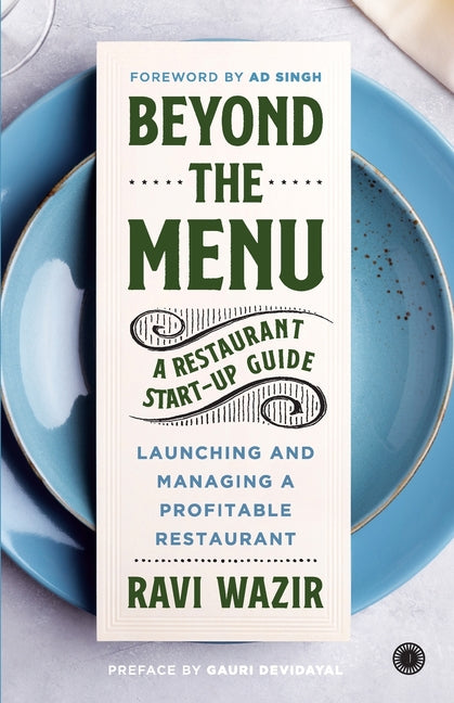 Beyond the Menu: A Restaurant Start-up Guide: Launching and Managing a Profitable Restaurant - Paperback