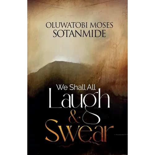 We Shall All Laugh And Swear - Paperback