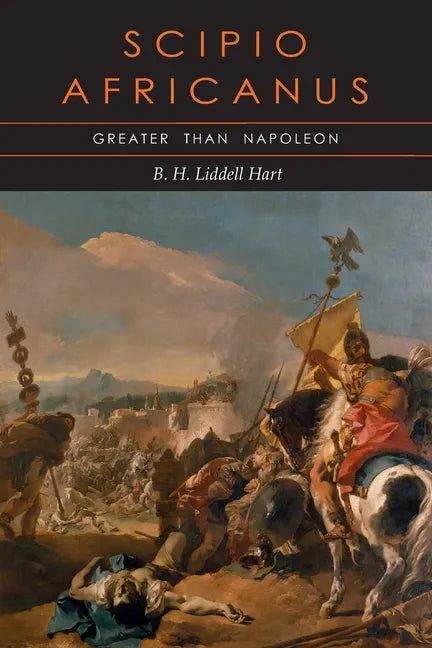 Scipio Africanus: Greater than Napoleon - Paperback