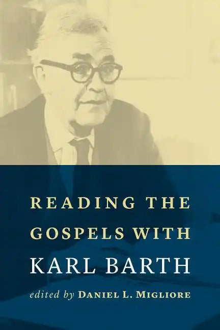 Reading the Gospels with Karl Barth - Paperback