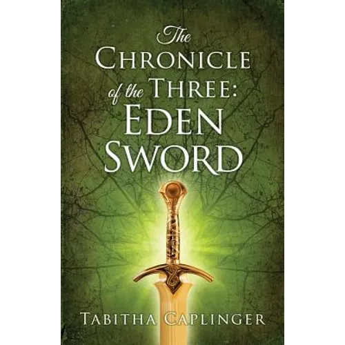 The Chronicle of The Three: Eden Sword - Paperback