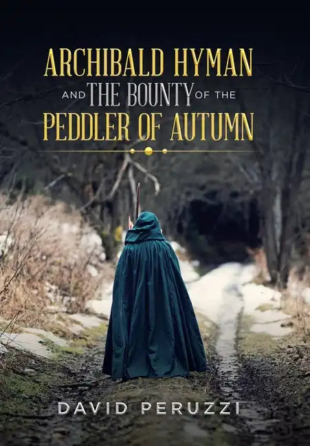 Archibald Hyman and the Bounty of the Peddler of Autumn - Hardcover
