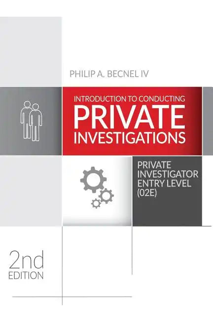 Introduction to Conducting Private Investigations: Private Investigator Entry Level (02E) (2018 Edition) - Paperback