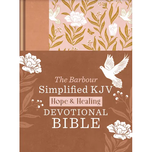 The Hope & Healing Devotional Bible [Doves & Floral Ginger]: Barbour Simplified KJV - Hardcover