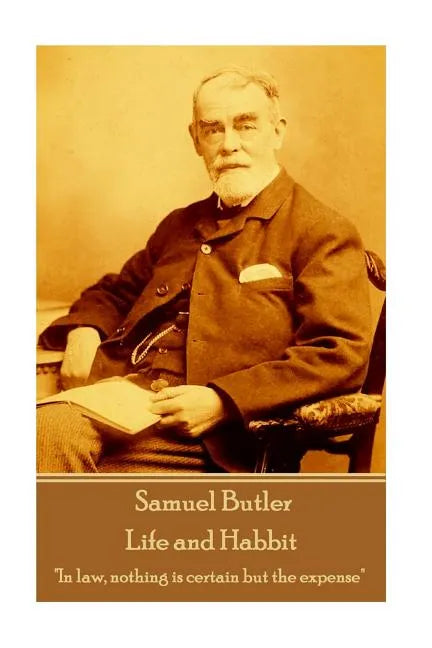 Samuel Butler - Life and Habbit: 