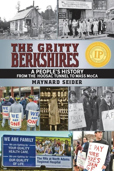 The Gritty Berkshires: A People's History from the Hoosac Tunnel to Mass MoCA - Paperback