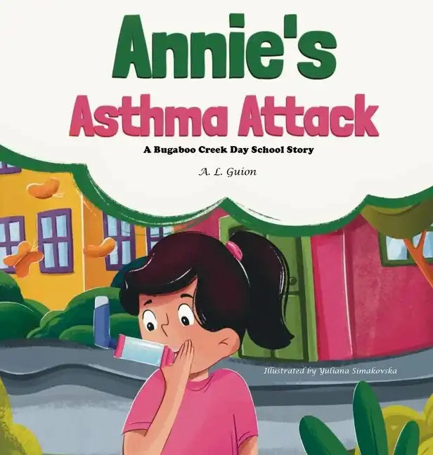 Annie's Asthma Attack - Hardcover