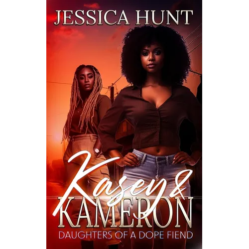 Kasey & Kameron: Daughters of a Dope Fiend - Paperback