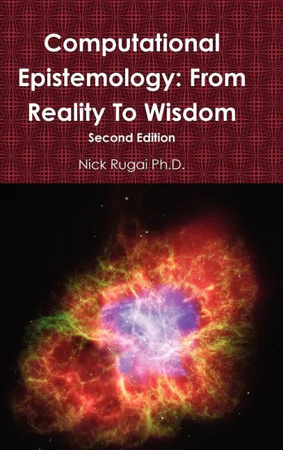 Computational Epistemology: From Reality To Wisdom - Hardcover