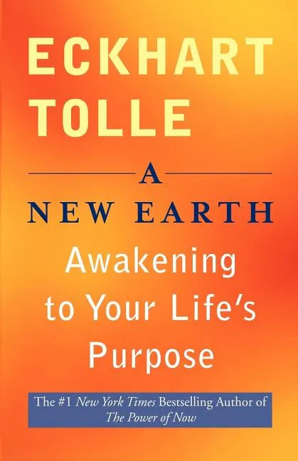 A New Earth: Awakening to Your Life's Purpose - Paperback