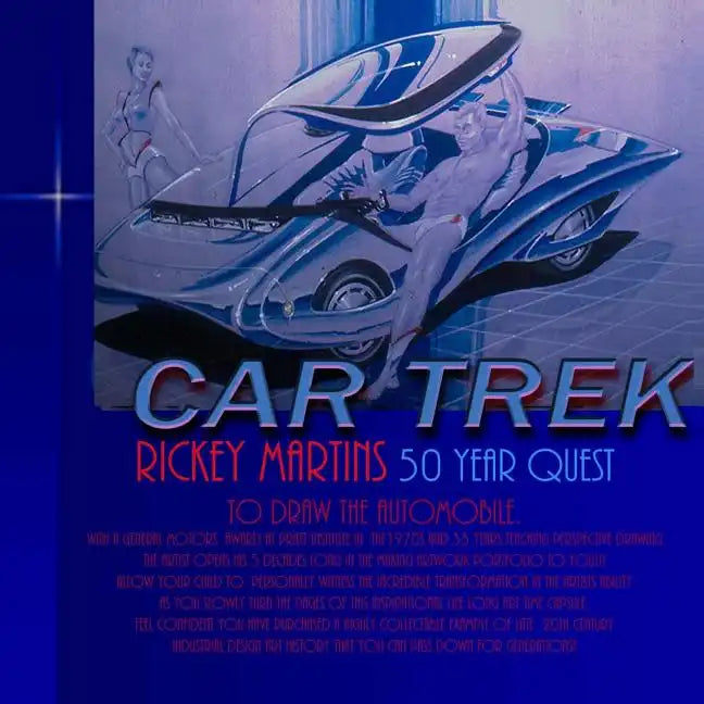 Car Trek: Rickey Martins 50 year quest to draw futuristic cars. Allow your child to Witness the incredible transformation in the - Paperback