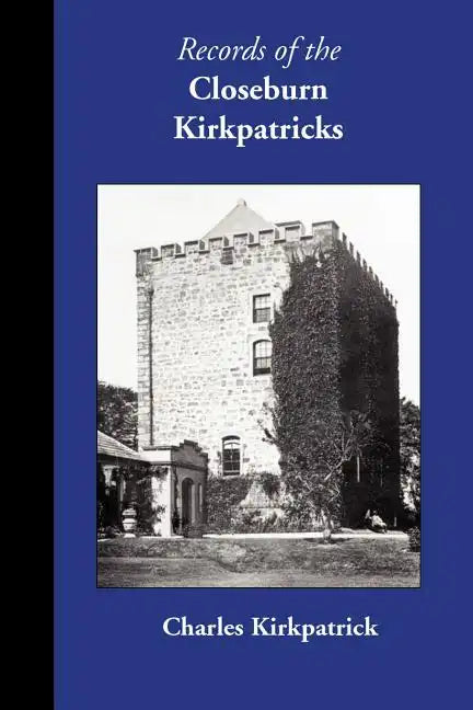 Records of the Closeburn Kirkpatricks - Paperback