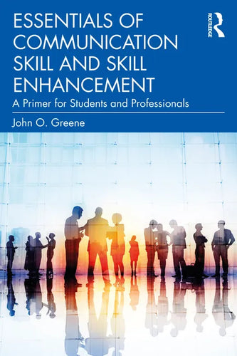 Essentials of Communication Skill and Skill Enhancement: A Primer for Students and Professionals - Paperback
