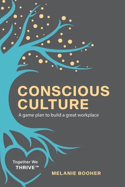 Conscious Culture: A game plan to build a great workplace - Paperback