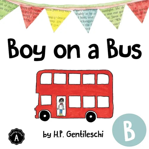 Boy on a Bus: The Letter B Book - Paperback
