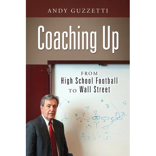 Coaching Up: From High School Football To Wall Street - Paperback