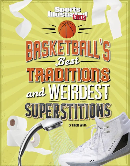 Basketball's Best Traditions and Weirdest Superstitions - Hardcover