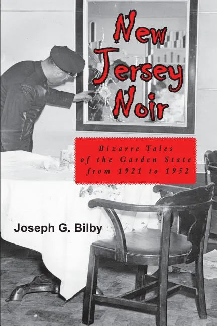 New Jersey Noir: Bizarre Tales of the Garden State from 1921 to 1952 - Paperback