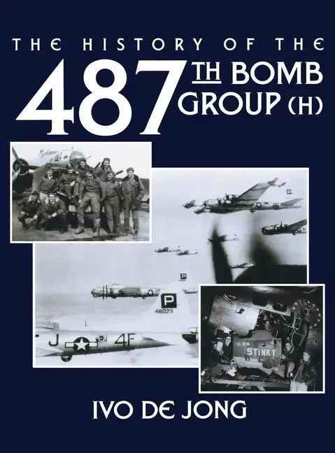 The History of the 487th Bomb Group (H) - Hardcover