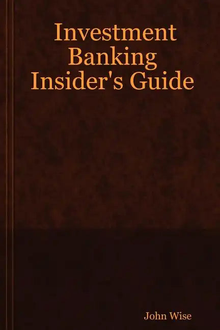Investment Banking Insider's Guide - Paperback