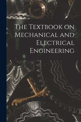 The Textbook on Mechanical and Electrical Engineering - Paperback