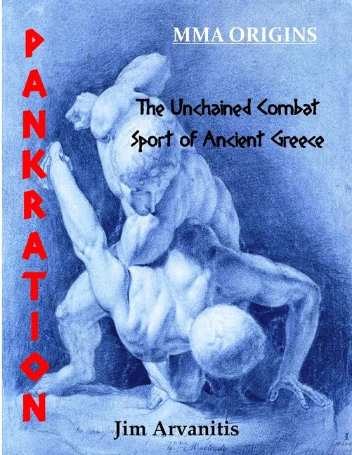 Pankration: The Unchained Combat Sport of Ancient Greece - Paperback