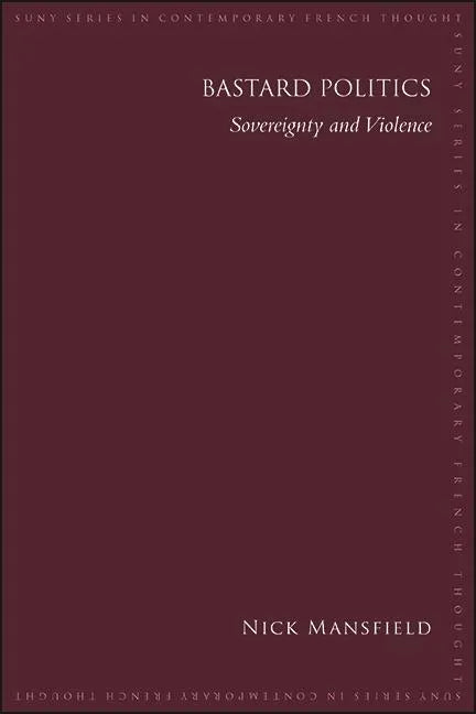 Bastard Politics: Sovereignty and Violence - Paperback