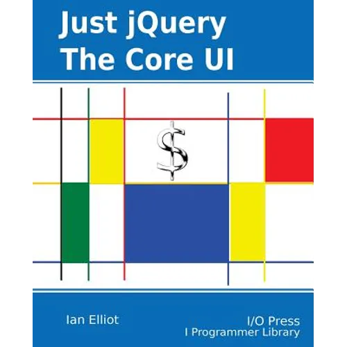 Just jQuery: The Core UI - Paperback
