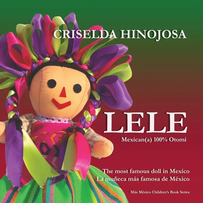 LELE Mexican(a) - 100% Otomi: The Most Famous Doll in Mexico - Paperback