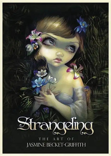 Strangeling: The Art of Jasmine Becket-Griffith - Hardcover
