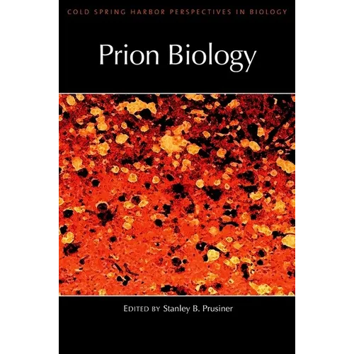 Prion Biology: A Subject Collection from Cold Spring Harbor Perspectives in Biology - Hardcover
