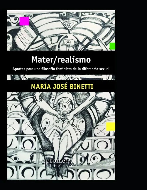 Mater/realismo: Aportes para una filosofía feminista de la diferencia sexual - Paperback