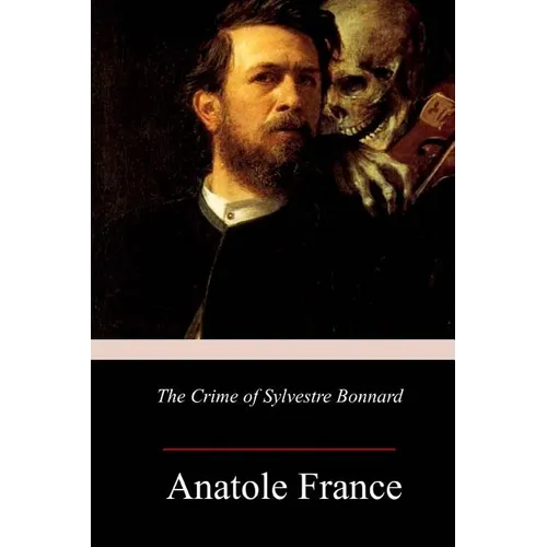 The Crime of Sylvestre Bonnard - Paperback