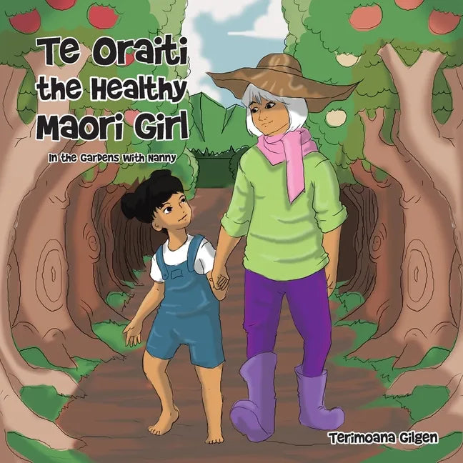 Te Oraiti the Healthy Maori Girl: In the Gardens with Nanny - Paperback