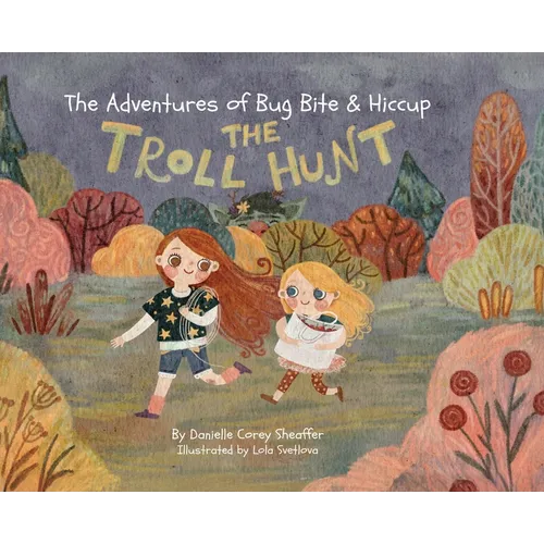 The Adventures of Bug Bite & Hiccup: The Troll Hunt - Hardcover