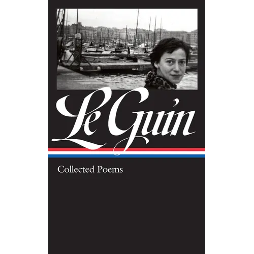 Ursula K. Le Guin: Collected Poems (Loa #368) - Hardcover