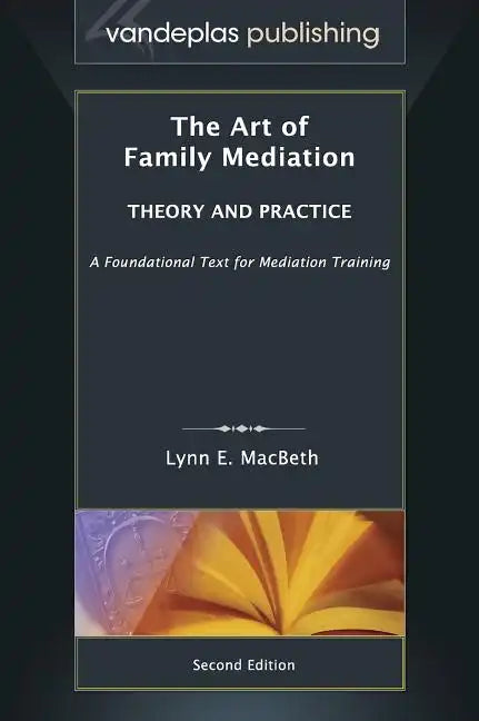 The Art of Family Mediation: Theory and Practice - Second Edition - Hardcover