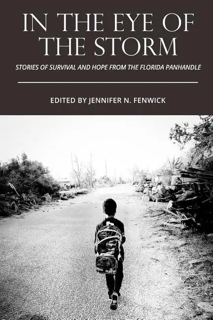 In the Eye of the Storm: Stories of Survival and Hope from the Florida Panhandle - Paperback