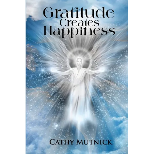 Gratitude Creates Happiness - Paperback
